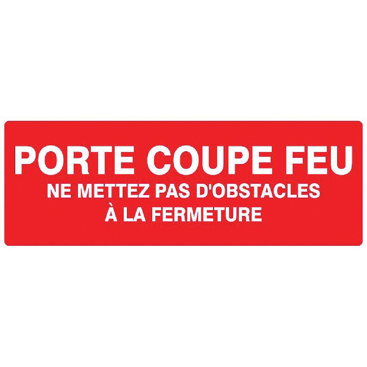 PLAQUE SIGNALÉTIQUE 'PORTE COUPE-FEU NE METTEZ PAS D'OBSTACLE À LA FERMETURE'